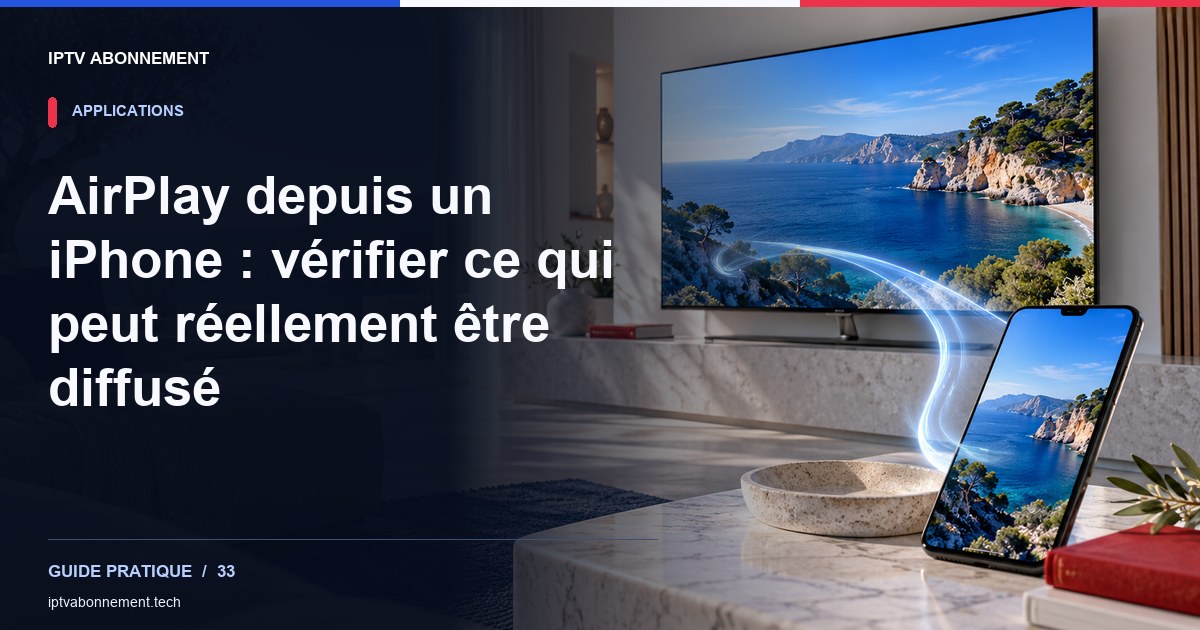 AirPlay depuis un iPhone : vérifier ce qui peut réellement être diffusé — illustration éditoriale