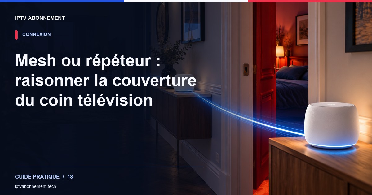 Mesh ou répéteur : raisonner la couverture du coin télévision — illustration éditoriale