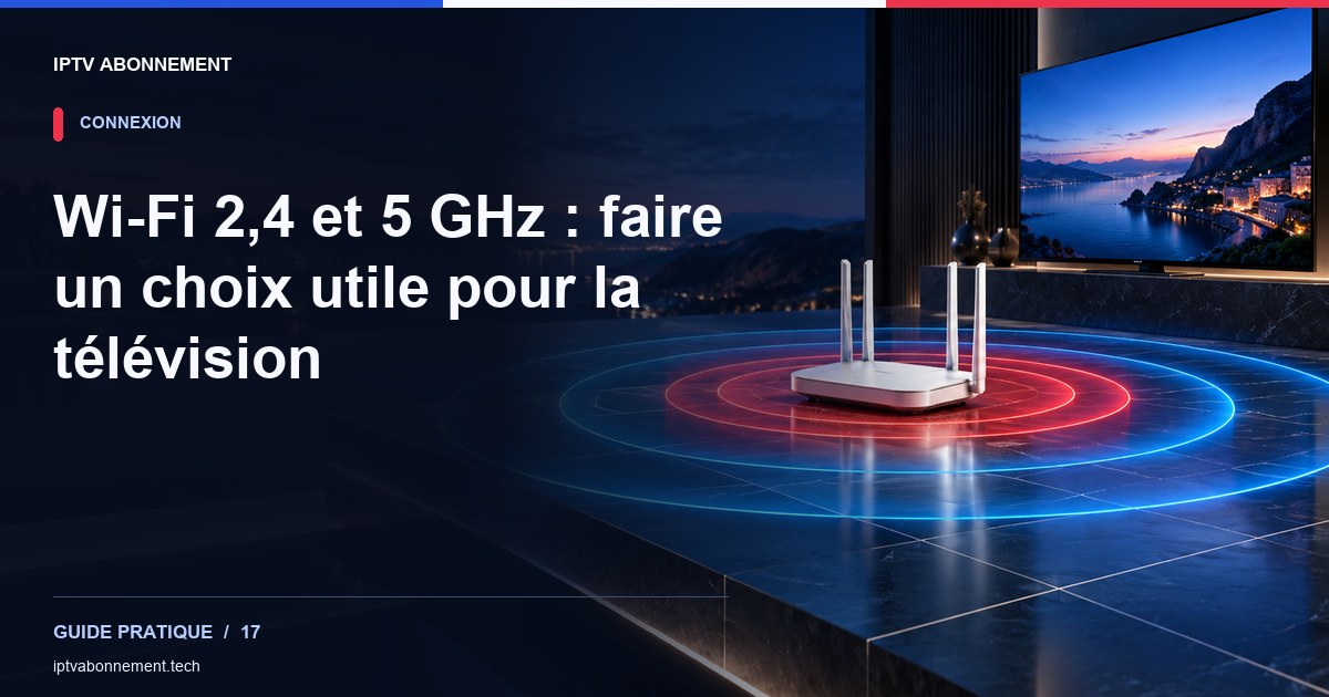 Wi-Fi 2,4 et 5 GHz : faire un choix utile pour la télévision — illustration éditoriale